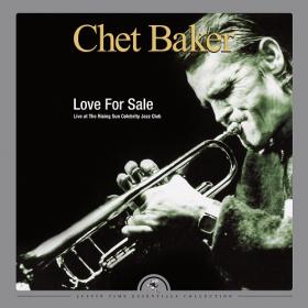 Chet Baker - Love For Sale Live At The Rising Sun Celebrity Jazz Club (2016) [24-44 HD FLAC]