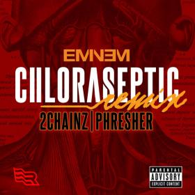 Eminem - Chloraseptic (Remix) (feat  2 Chainz & Phresher) [Single] [2018]