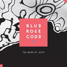 (2017) Blue Rose Code - The Water of Leith [FLAC,Tracks]