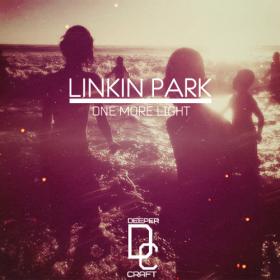 Linkin-park One-more light Deeper-craft-remix