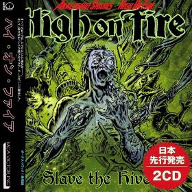 High On Fire - Slave The Hive (Deluxe 2-CD) 2017 ak