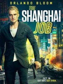 The Shanghai Job 2017 1080p WEB-DL x264 AAC - Hon3y
