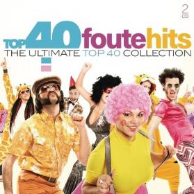 Top 40 Foute Hits The Ultimate Top 40 Collection (2017)