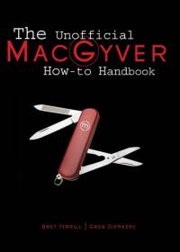 Bret Terrill - The Unofficial MacGyver How-To Handbook - Revised 2nd Edition (2005) pdf - roflcopter2110