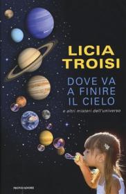 Licia Troisi - Dove va a finire il cielo