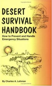 Charles A  Lehman - Desert Survival Handbook - How to Prevent and Handle Emergency Situations (1996) pdf - roflcopter2110
