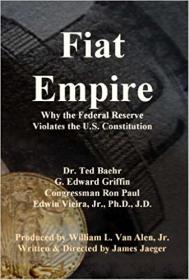 Fiat Empire - Why the Federal Reserve Violates the U S  Constitution - roflcopter2110