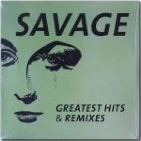 Savage - Greatest Hits & Remixes (2016) [Z3K] LP