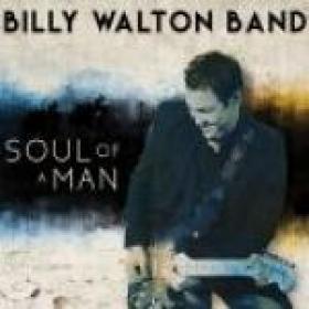 Billy Walton Band - Soul of a Man (2018)