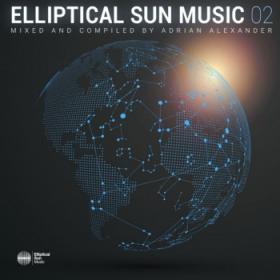 Elliptical Sun Music 02 (Mixed by Adrian Alexander) 2018 [EDM RG]