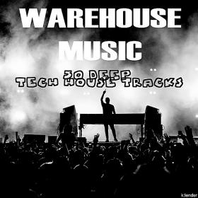Warehouse Music 50 Deep Tech House Tracks (2018)
