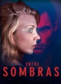 Entre Sombras [BluRayRIP][AC3 5.1 Castellano][2018]