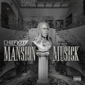 Chief Keef - Mansion Musick (320)