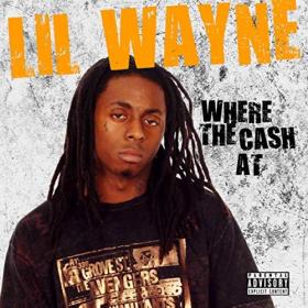 Lil Wayne - Where The Cash At (2018) Mp3 (320kbps) [Hunter]