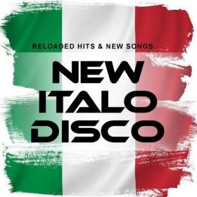 VA - New Italo Disco - Reloaded Hits & New Songs (2018)
