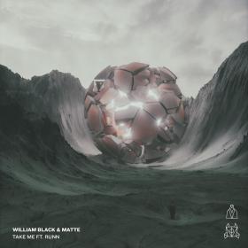 William Black & Matte - Take Me (feat  Runn)