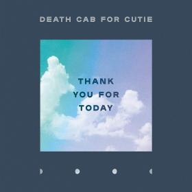 Death Cab For Cutie - Thank You For Today (2018) [256]