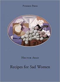 Recipes for Sad Women (Pushkin Collection)