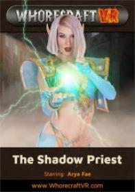 WhoreCraftHD - Arya Fae (The Shadow Priest) NEW 08 September 2018