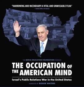 The Occupation of the American Mind - Israel's Public Relations War in the United States (2016) 1080p Documentary