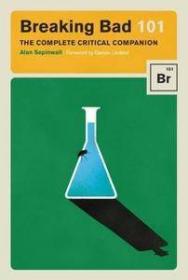 Breaking Bad 101 by Alan Sepinwall