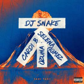 DJ Snake feat  Selena Gomez & Ozuna, Cardi B - Taki Taki (2018) Single Mp3 Song 320kbps Quality