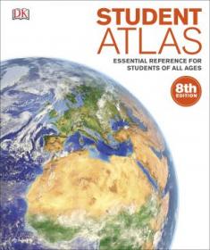 Student Atlas 8th Edition c2015 DK Publishing
