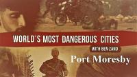 BBC Worlds Most Dangerous Cities with Ben Zand Port Moresby 720p HDTV x264 AAC