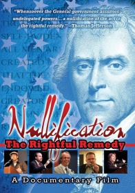 Nullification - The Rightful Remedy (2012) Documentary