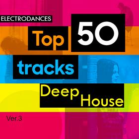 Top50 Tracks Deep House Ver.3 (2018)