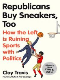 Republicans Buy Sneakers Too by Clay Travis