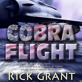 Rick Grant - 2018 - High Arctic Thriller, Book 1 - Cobra Flight (Thriller)