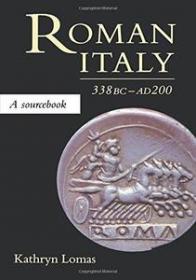 Roman Italy, 338 Bc - Ad 200 by Kathryn Lomas