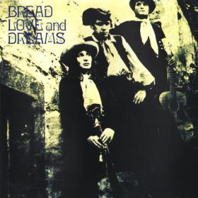 Bread Love And Dreams - Bread Love And Dreams (1969; 2012) [Z3K]