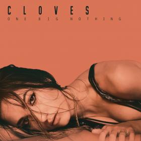 Cloves - One Big Nothing (320)