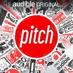 Audible Original - 2018 - Pitch (Documentary Series)