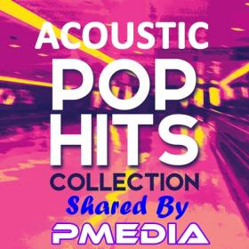 Various Artists - Acoustic Pop Hits Collection (Mp3 Songs) [PMEDIA]