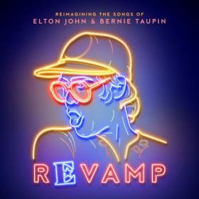 VA - Revamp; Reimagining The Songs Of Elton John & Bernie Taupin (2018) FLAC