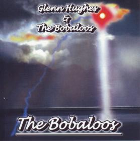Glenn Hughes & The Bobaloos - The Bobaloos - 1983-2000