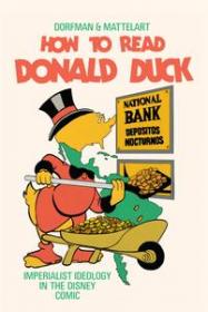 How to Read Donald Duck by Ariel Dorfman, Armand Mattelart