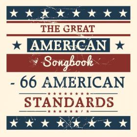 VA - The Great American Songbook 66 American Standards (2018)[320Kbps]eNJoY-iT