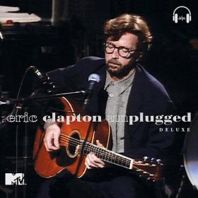Eric Clapton - Unplugged (Deluxe Edition Remastered) (1992-2013) FLAC