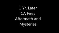 1yr. Ago - In One Night - The Most Destructive 170 Fires in CA History Review & Aftermath 1080p