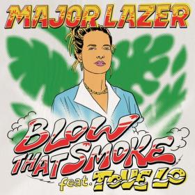 Major Lazer - Blow That Smoke (feat  Tove Lo)