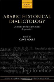 Arabic Historical Dialectology Linguistic and Sociolinguistic Approaches