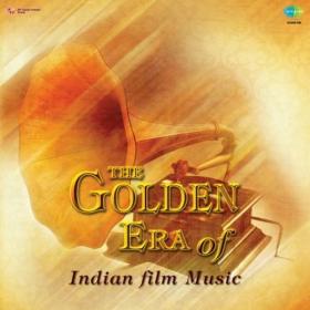 OST VA - The Golden Era of Indian Film Music (2014, 320)