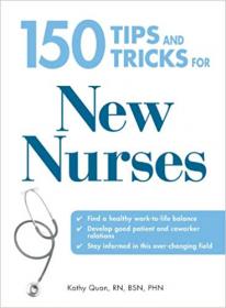 150 Tips and Tricks for New Nurses Balance a hectic schedule and get the sleep you need