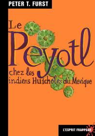 Le Peyotl chez les indiens huicholes du Mexique