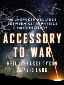 Accessory to War by Neil Degrasse Tyson