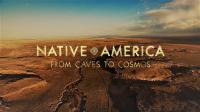 PBS Native America  Part 1 From Caves to Cosmos 1080p HDTV x264 AAC